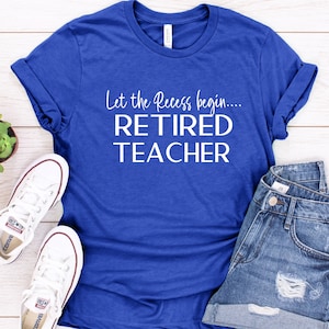 Lehrer Ruhestand Shirt - süßes Lehrer Shirt - Lassen Sie die Rezess beginnen Ruhestand Shirt - Ruhestand Shirt für Lehrer - Recess Lehrer tshirt