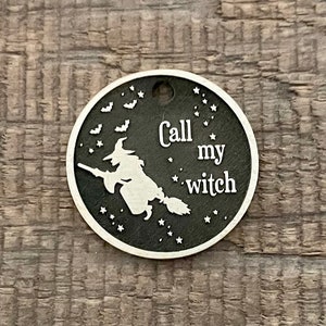 Call My Witch Pet Tag, Cat, Kitten, Pet ID Tag, Personalized Dog Tag, Witch, Bats, Halloween Pet Tag, Custom Dog Tags, Dog Collar Tag