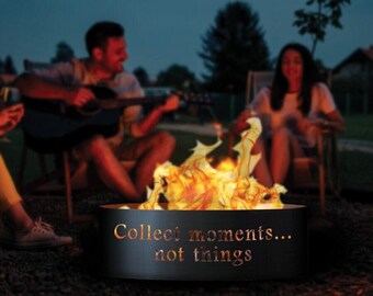 Collect moments... not things Fire Pit Ring, 12" Tall, Heavy Duty, Made in the USA, Gift for him or her