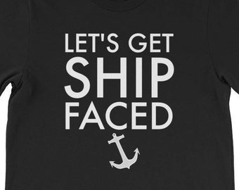 Men's Cruise T Shirt Let's Get Ship Faced