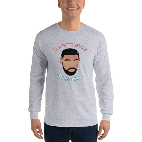Drake Keke Shirt Keke Do You Love Me Drake In My Feelings Etsy