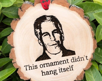 This Ornament Didn&#39;t Hang Itself Wooden Christmas Ornament, Jeffrey Epstein, Funny Christmas, Conspiracy Theory, 2021, Free Personalization