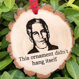 This Ornament Didn&#39;t Hang Itself Wooden Christmas Ornament, Jeffrey Epstein, Funny Christmas, Conspiracy Theory, 2021, Free Personalization