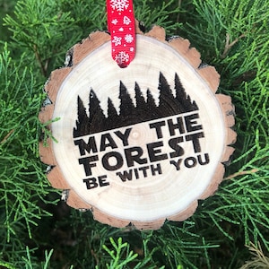 May the Forest Be With You Wooden Christmas Ornament, Hiking, Summer Camp, Trees, Parody, Aspen Log, Family Camp, Sleepaway Camp, YMCA