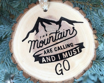 Wooden Christmas Ornament The Mountains Are Calling and I Must Go, Gift for Hikers, Hiker Art, Boyfriend Gift, Personalized, Trekking, Muir