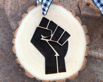 Wooden Christmas Ornament Raised Fist, Clenched Fist, Black Lives Matter, Black Fist, Handmade Wood Slice, MLK, I Have a Dream, Solidarity