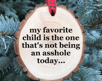 My Favorite Child Wooden Christmas Ornament, Wood Slice, Funny Adult Humor, Mom Gift, Child Gift, Free Personalization