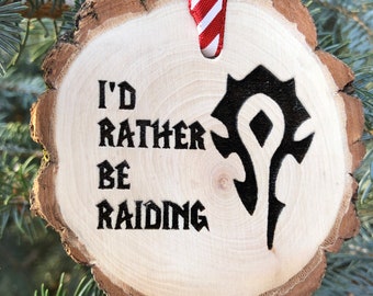 I'd Rather be Raiding Wooden Christmas Ornament, Playstation, World of Warcraft, Xbox, Gaming, Gamer Life Gift, Personalize Ornament