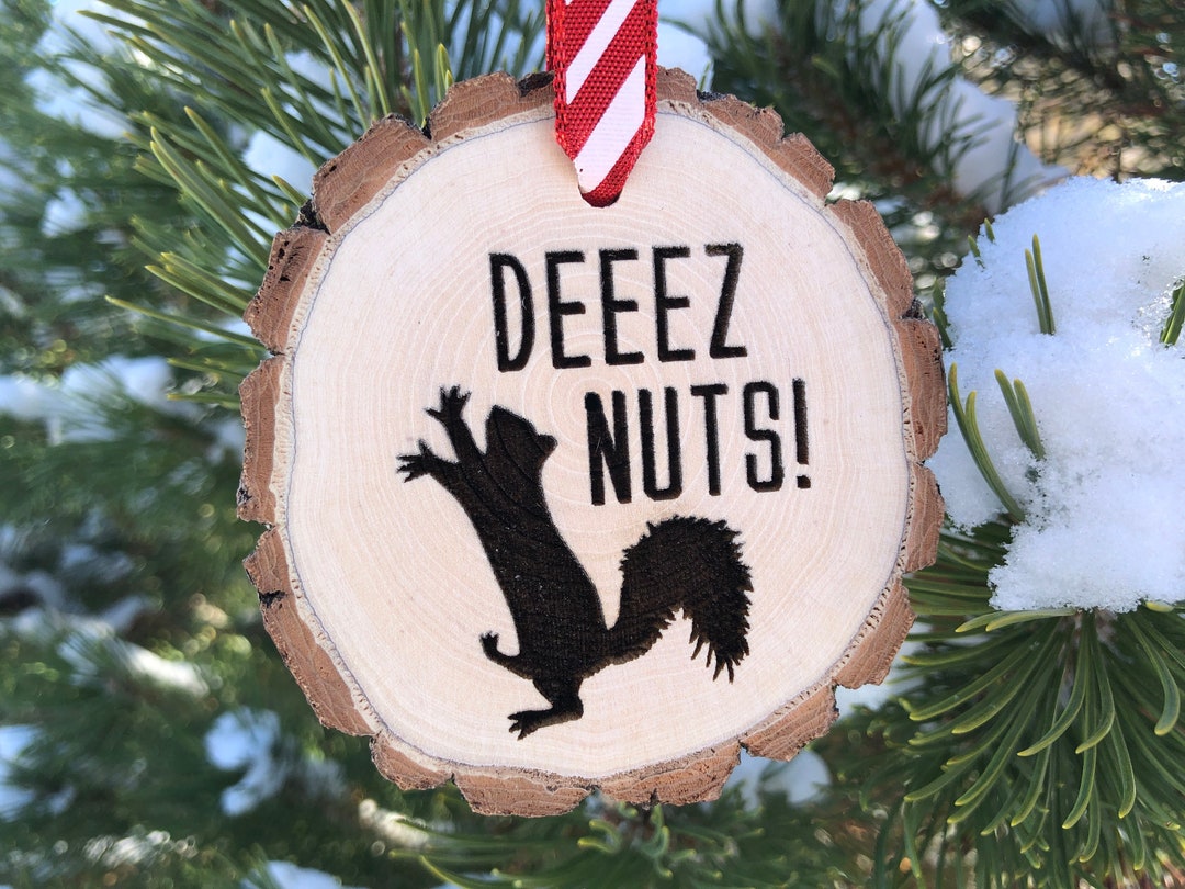 Wooden Funny Christmas Ornament Deeez Nuts, Balls, Deez, Dr. Dre, Brady
