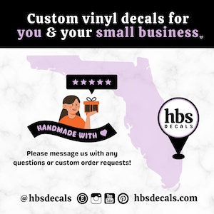 May include: A graphic of a woman holding a gift box with a five-star rating above her. The text "HANDMADE WITH" is in a banner with a heart. The text "hbs DECALS" is in a circle with a pin. The text "Please message us with any questions or custom order requests!" is below the graphic. The text "@hbsdecals hbsdecals.com" is at the bottom of the image.