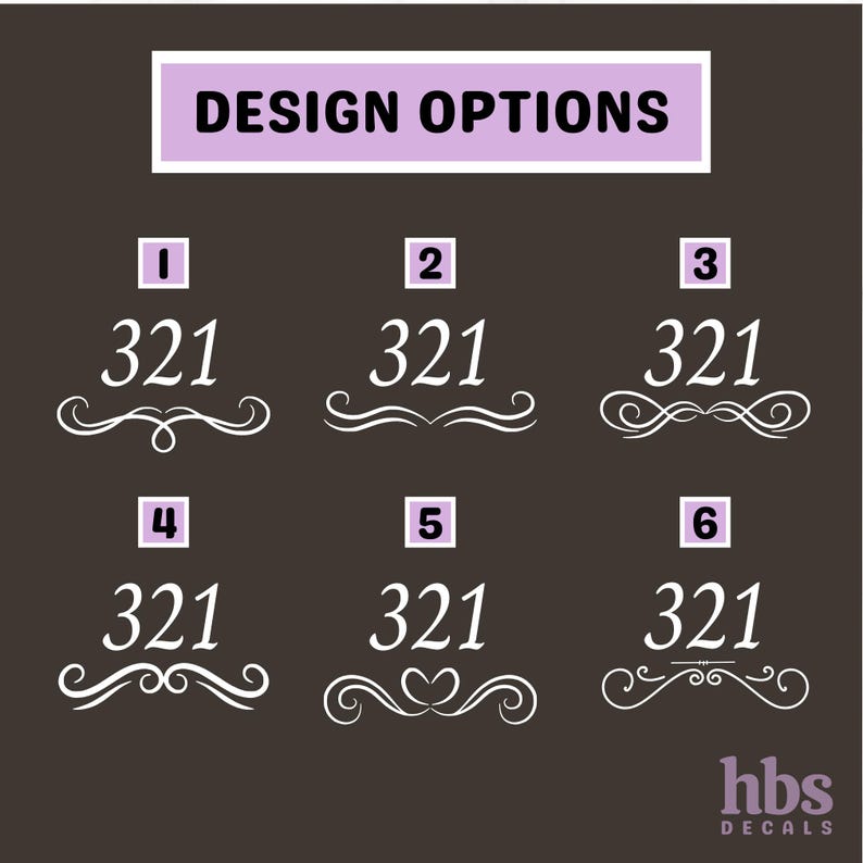 May include: Six different design options for a house number decal. The numbers "321" are displayed in white with different decorative flourishes below. The options are numbered 1 through 6.