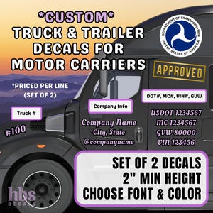May include: A set of two truck and trailer decals for motor carriers. The decals are white with black text and are 2 inches in height. The text on the decals includes "USDOT 1234567", "MC 1234567", "GVW 80000", and "VIN 123456". The decals are also customizable with a company name, city, state, and social media handle.