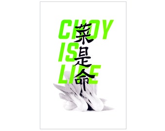 Choy is Life Screenprint (Limited Edition)