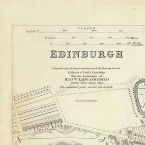 May include: A black and white map of Edinburgh, Scotland. The map shows the city's layout, including streets, parks, and bodies of water. The map is titled "Edinburgh" and includes the text "Reduced under the Superintendence of the Society for the Diffusion of Useful Knowledge. With the Permission of MESSRS LAING AND FORBES From their large Plan. The unshaded parts are not yet erected."