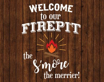 Firepit, Firepit Sign, Welcome To Our Firepit, Campfire, Campfire Sign, Smore, S'more, Camp, Vector, SVG, Print, Vinyl, Sticker, Cut File