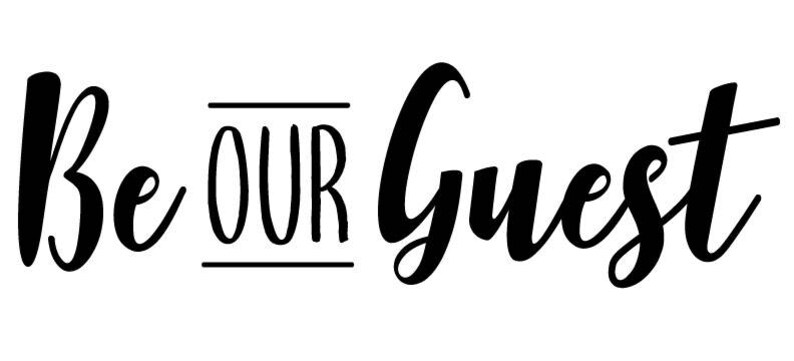 Be Our Guest Sign Be Our Guest Printable Vector SVG Cut | Etsy