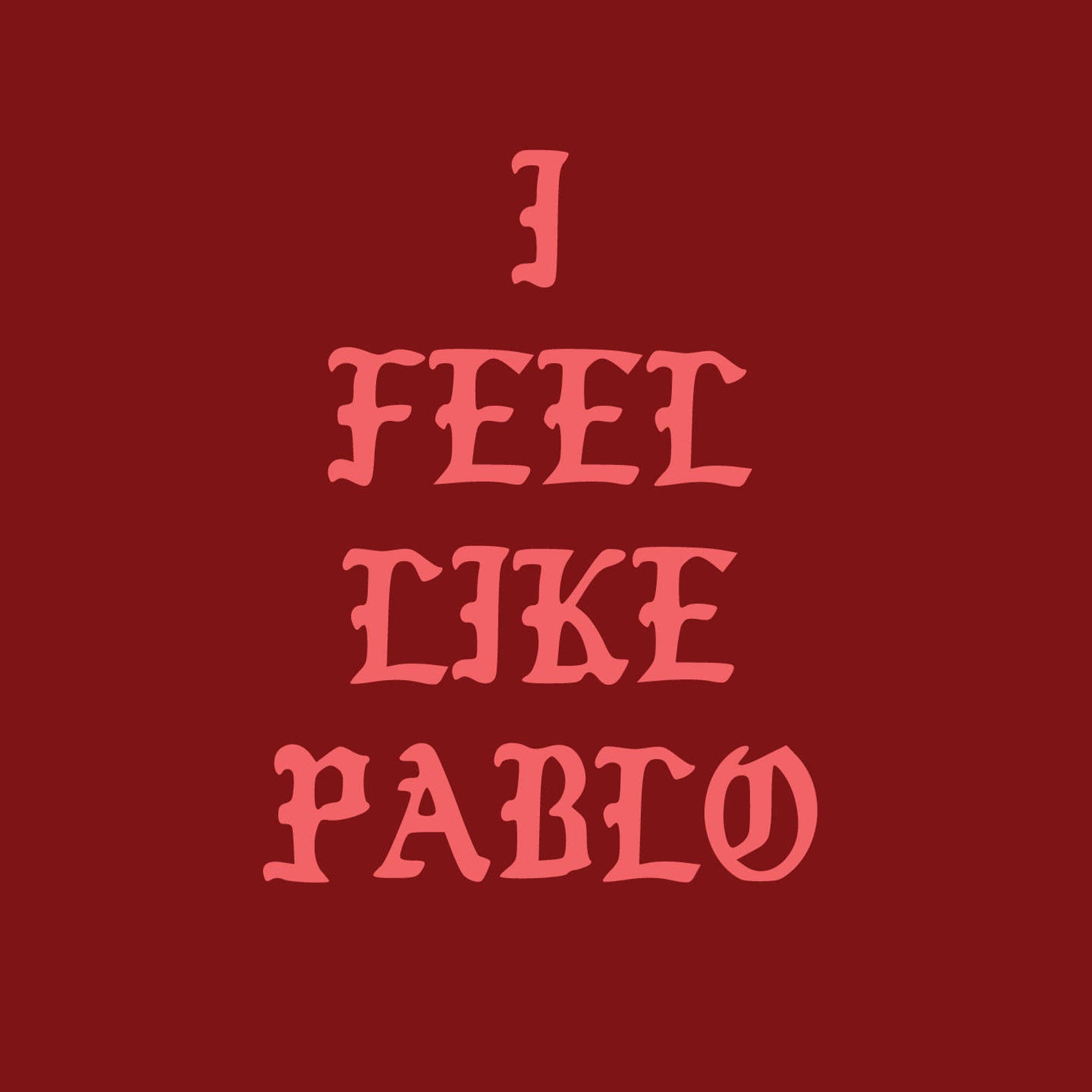I feel like dying code10. Шрифт пабло. i feel like pablo. пин пабло лайк. пабло надпись.