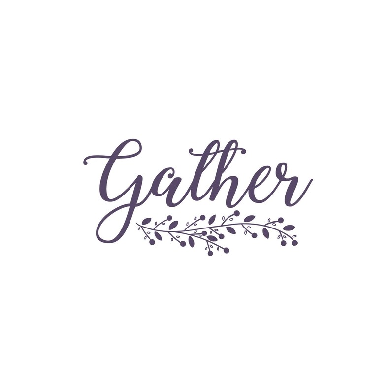 Gather Sign Gather Printable Modern Farmhouse Cuttable Etsy