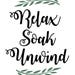 Relax Soak Unwind, Relax Soak Unwind Sign, Relax Soak Unwind Print, Soak Sign, Soak Print ...