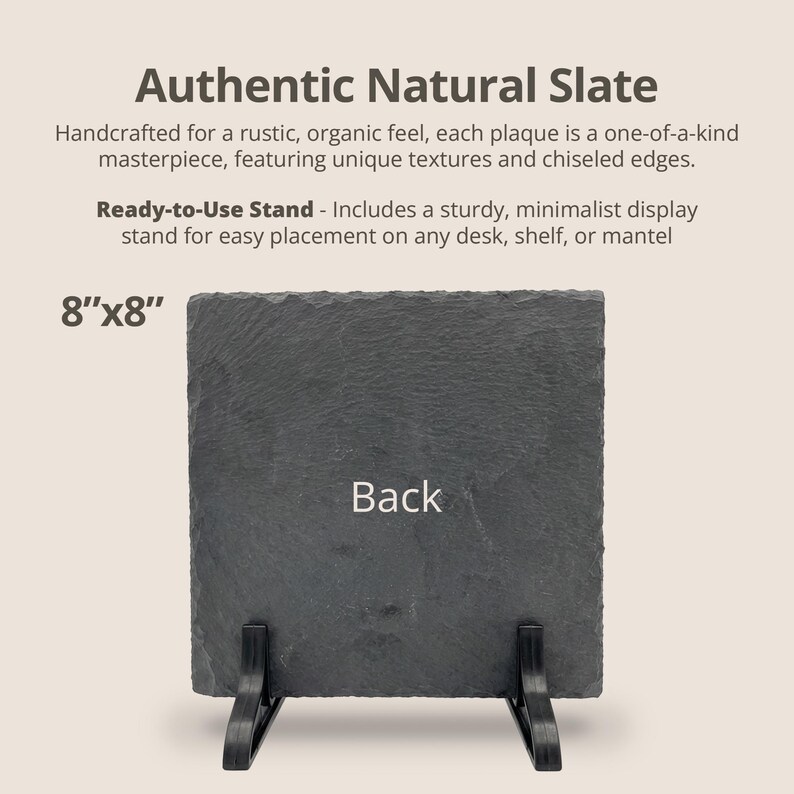 May include: A square, dark gray slate plaque, 8" x 8", with a textured surface, displayed on a black metal stand. The word "Back" is printed on the slate. The text "Authentic Natural Slate" is at the top.
