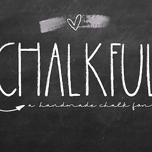 May include: Chalkful: a handmade chalk font. The word "Chalkful" is written in a white chalk font on a black chalkboard background. A small heart is drawn above the word.