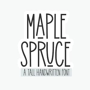Maple Spruce Font - Tall Farmhouse Font, Handwritten Font, Cricut Fonts, Fonts for Crafters, Procreate Fonts, Fonts for Cricut, Country Font