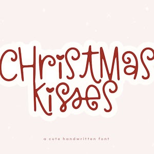 Christmas Kisses Font - Christmas Font, Holiday Font, Fonts for Cricut, Swirly Font, Whimsy Font, Christmas, Cricut Fonts