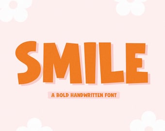 May include: Orange handwritten font that says "SMILE" with a white background and white daisy flowers. The text below the font says "A BOLD HANDWRITTEN FONT".