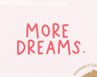 More Dreams Font - Procreate Font, Casual Handwritten Font, Social Media Font, Fonts for Quotes, Cricut Fonts, Sans Font, Cute Font