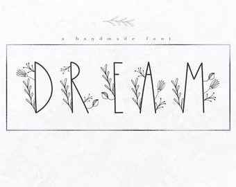 Dream - Handmade Floral Font - TTF / OTF