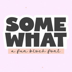 Somewhat Font - Bold Font, Cricut Fonts, Cute Font, Procreate Fonts, Fonts for Cricut, Block Font, Teacher Font, Goodnotes Font