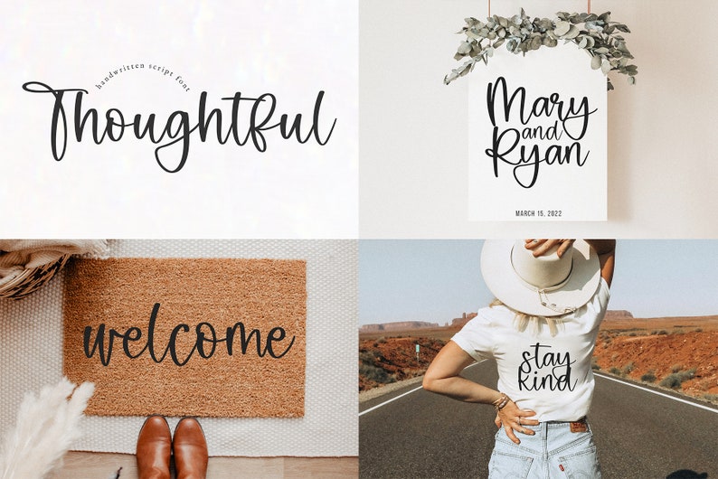 May include: Four images showcasing different uses of a handwritten script font called "Thoughtful". The first image shows the font name in a white background. The second image shows the text "Mary and Ryan" with the date "March 18, 2022" below. The third image shows the word "welcome" on a brown doormat. The fourth image shows a person wearing a white t-shirt with the text "stay kind" on the back.