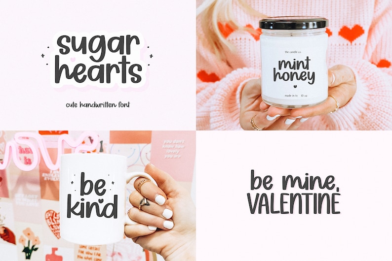May include: A set of four images featuring a handwritten font called "sugar hearts". The font is used on a mug that says "be kind", a candle that says "mint honey", and a sign that says "be mine, VALENTINE".