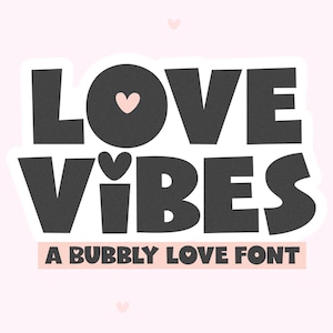 Love Vibes Font - Cute Font, Cricut Fonts, Valentine's Day Font, Bubbly Fonts, Fonts for Cricut, Hearts Font, Valentine Fonts, Canva Font