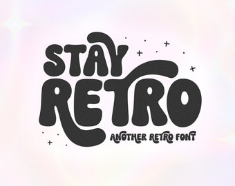 Stay Retro Font - Groovy Font, Modern Font, Hippie Font, 70s Font, Cricut Fonts, Procreate Fonts, Fonts for Cricut, Bubbly Font, Swash Font