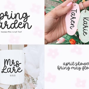 May include: A set of four images showcasing a handwritten font called "Spring Garden". The font is used in various examples, including a mug with the text "Mrs. Lare" and the date "10.05.25", two keychains with the names "Karie" and "Taren", and a floral background with the text "april showers bring may flowers".