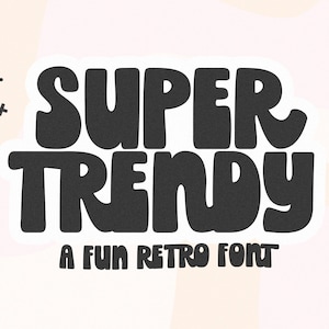 Super Trendy Retro Font - Groovy Font, Modern Font, Hippie Font, 70s Font, Cricut Fonts, Procreate Fonts, Fonts for Cricut, Bubbly Font