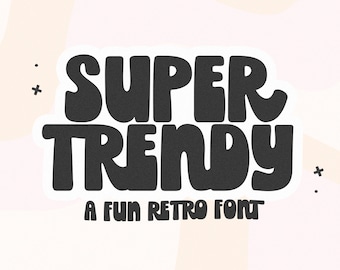Super Trendy Retro Font - Groovy Font, Modern Font, Hippie Font, 70s Font, Cricut Fonts, Procreate Fonts, Fonts for Cricut, Bubbly Font