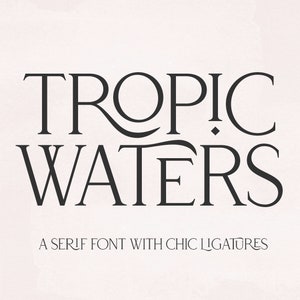 Police Tropic Waters - Police Serif, Police moderne, Police de marque, Police Swash, Polices pour Cricut, Police élégante, Polices Cricut, Police Serif moderne