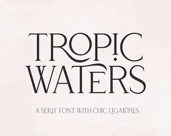 Tropic Waters Font - Serif Font, Modern Font, Branding Font, Swash Font, Fonts for Cricut, Classy Font, Cricut Fonts, Modern Serif Font