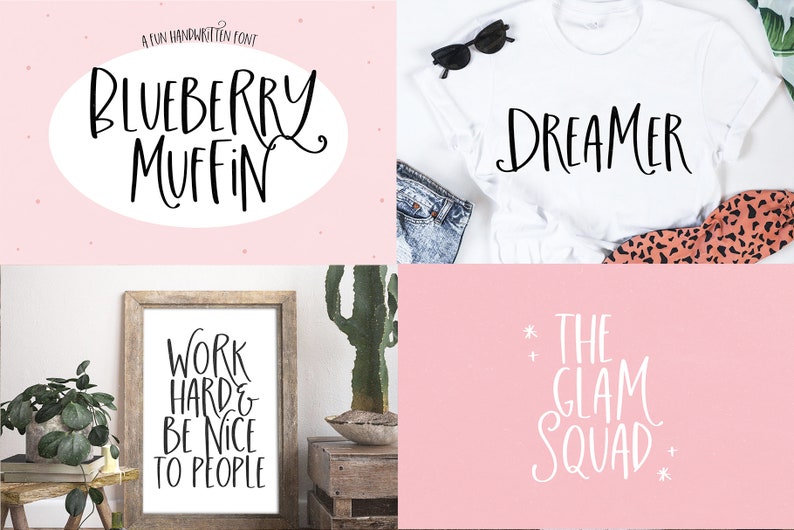 May include: A collage of four images showcasing a handwritten font called "Blueberry Muffin". The font is used in various examples, including "Dreamer", "Work Hard & Be Nice To People", and "The Glam Squad".