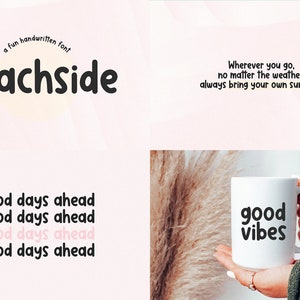 May include: The image displays the handwritten font "beachside" and the phrase "Wherever you go, no matter the weather, always bring your own sunshine." A white mug with "good vibes" printed on it is held. The words "good days ahead" are also shown.