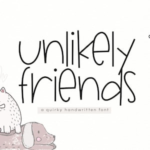 May include: A black and white illustration of a cat and dog with the text "unlikely friends" in a handwritten font. The text also says "a quirky handwritten font".
