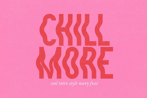 Chill More Font - Wavy Font, Retro Font, Groovy Font, Modern Font, Hippie, Cricut Font, Procreate Font, Wavy Letters