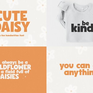 May include: The image displays a light grey sweatshirt with the words "be kind" in black. Other graphics show text in orange and white, including "CUTE DAISY", "always be a WILDFLOWER in a field full of DAISIES", and "you can do anything".