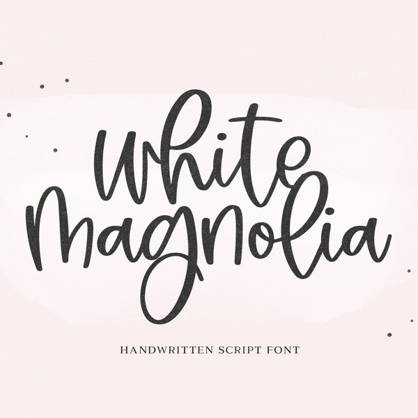 White Magnolia Font - Handwritten Script Font, Cricut Fonts, Procreate Fonts, Farmhouse Fonts, Fonts for Cricut, Bouncy Font, Cursive Font