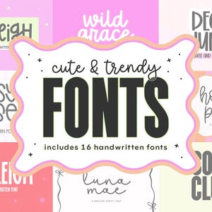 May include: A digital graphic showcasing 16 handwritten fonts. The central text reads "cute & trendy FONTS" in a bold, black font. Various font styles are displayed in different colors and layouts, including "Kinleigh" and "Daisy Rose".