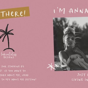 May include: A black and white photo of a woman with windblown hair, wearing a white and black striped dress. The text "I'M ANNA!" is written in white on a pink background. The text "JUST A GIRL LIVING IN A SUNNY WORLD..." is written in white on a pink background. The text "HI THERE!" is written in white on a gold background. The text "tropical bliss DESIGNS" is written in black on a white background. The text "THANKS FOR STOPPING BY MY BLOG! IF YOU WANT TO LEARN MORE ABOUT ME, HEAD ON OVER TO MY ABOUT ME SECTION!" is written in black on a white background.