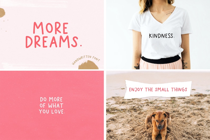 Pode incluir: Uma colagem de quatro imagens com cita&ccedil;&otilde;es inspiradoras em uma fonte desenhada &agrave; m&atilde;o. A primeira imagem &eacute; um fundo rosa com o texto "MORE DREAMS." A segunda imagem &eacute; uma camiseta branca com o texto "KINDNESS." A terceira imagem &eacute; um fundo rosa com o texto "DO MORE OF WHAT YOU LOVE." A quarta imagem &eacute; um cachorro marrom sentado em uma praia de areia com uma faixa branca que diz "ENJOY THE SMALL THINGS."