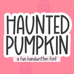 Haunted Pumpkin Font - Handwritten Font, Cricut Fonts, Halloween Font, Fonts for Cricut, Ghosts Font, Ghost Doodles, Cute Fonts